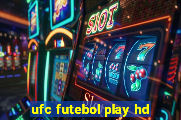 ufc futebol play hd